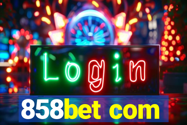 858bet com